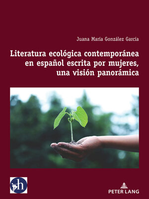 cover image of Literatura ecológica contemporánea en español escrita por mujeres, una visión panorámica